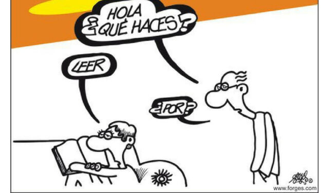 -Leer -¿Por…? -Por ladrón, por arrogante y por insaciable