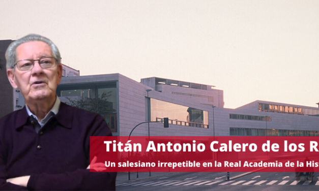 Titán Antonio Calero de los Ríos: un salesiano irrepetible en la Real Academia de la Historia