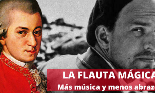 La Flauta Mágica: Más música y menos abrazos