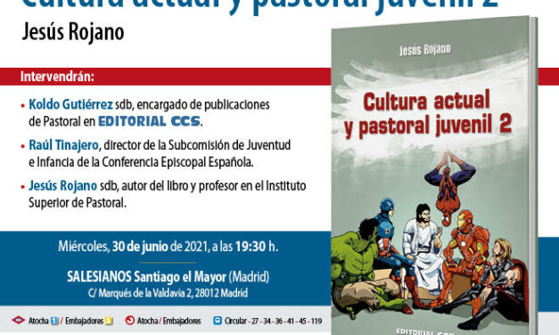 Presentación de «Cultura actual y pastoral juvenil 2», nuevo libro de Jesús Rojano