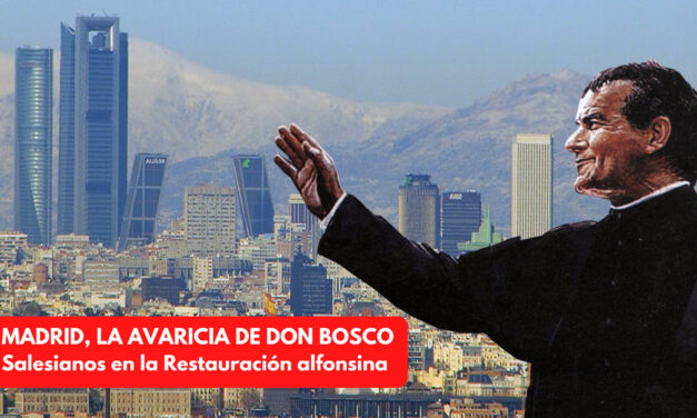 MADRID, LA AVARICIA DE DON BOSCO