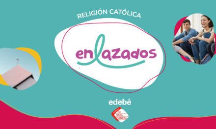 “Enlazados” el nuevo proyecto de religión católica de Edebé