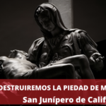 ¿Destruiremos la piedad de Miguel Ángel? San Junípero de California