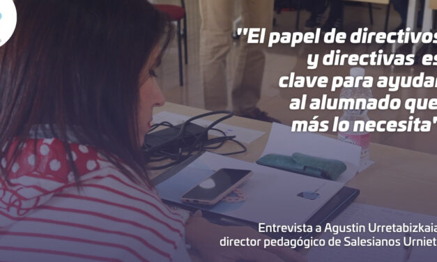 Entrevista a Agustin Urretabizkaia, director pedagógico de Salesianos Urnieta