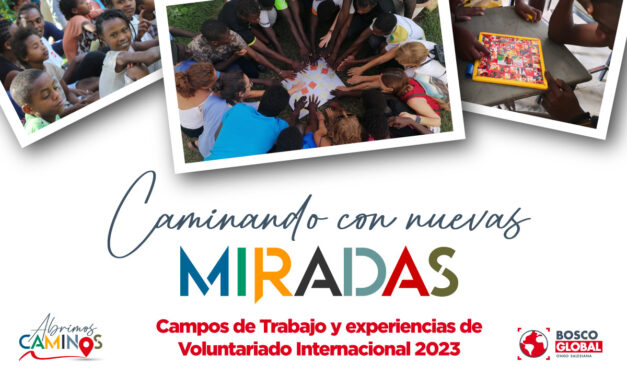 Bosco Global presenta las experiencias de Voluntariado Internacional y campos de trabajo 2023