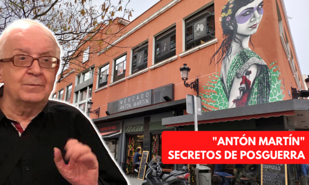 “ANTÓN MARTÍN”, SECRETOS DE POSGUERRA