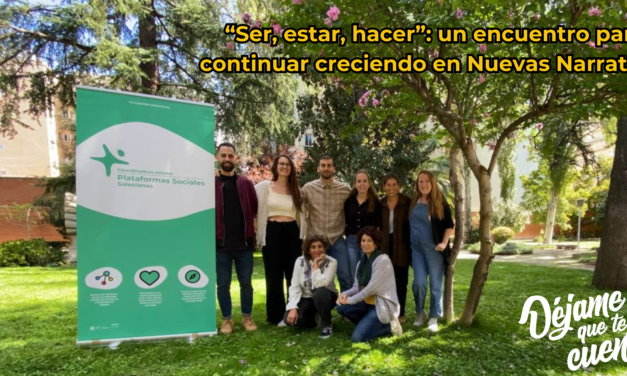 “Ser, estar, hacer”: un encuentro para continuar creciendo en Nuevas Narrativas