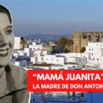 “MAMÁ JUANITA”, LA MADRE DE DON ANTONIO CASADO