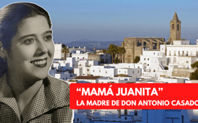 “MAMÁ JUANITA”, LA MADRE DE DON ANTONIO CASADO