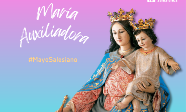 És 24 de maig: ¡Visca Maria Auxiliadora!