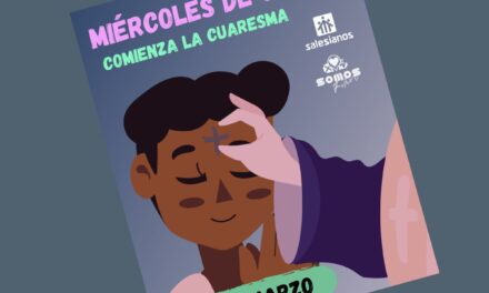 mi?rcoles de ceniza, comienza la cuaresma, momento especial de encuentro y reflexi?n