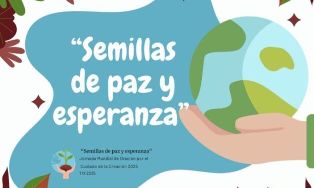 1 de septiembre: día mundial de oración por el cuidado de la creación