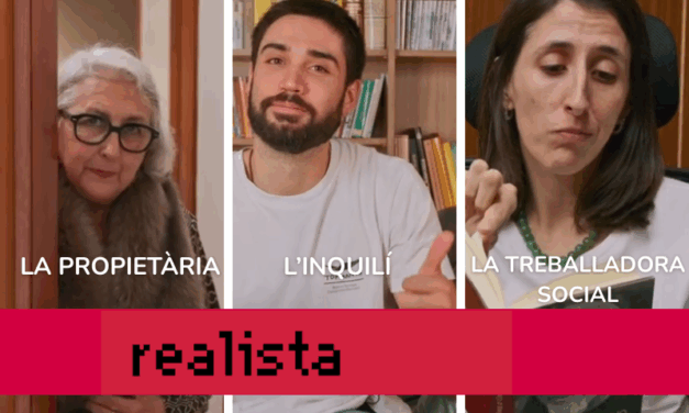 “Realista”, parlem amb humor de coses molt serioses com l’accés a la vivenda digna