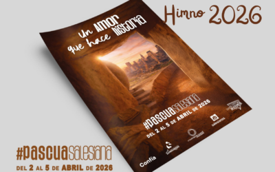 «Un Amor que hace Historia», himno de la Pascua Salesiana 2026