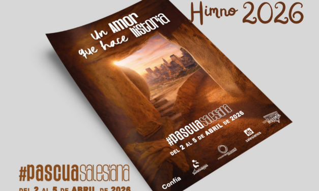 «Un Amor que hace Historia», himno de la Pascua Salesiana 2026