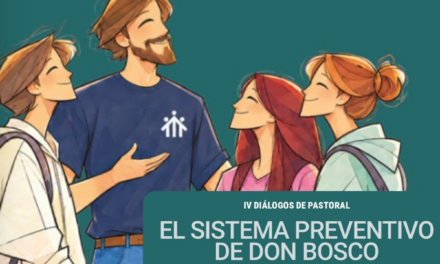 el sistema preventivo de don bosco, protagonista de los iv di?logos de pastoral